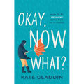 Okay, Now What?: How to Be Resilient When Life Gets Tough - Hardcover