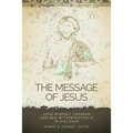 Message of Jesus: John Dominic Crossan and Ben Witherington III in Dialogue - Paperback