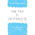 The Sky Is Incomplete: Travel Chronicles in Palestine - Hardcover