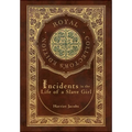 Incidents in the Life of a Slave Girl (Royal Collector's Edition) (Case Laminate Hardcover with Jacket) - Hardcover