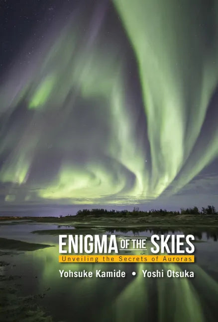 Enigma of the Skies: Unveiling the Secrets of Auroras - Hardcover