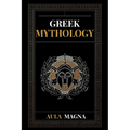 Greek Mythology: The Myths of Ancient Greece from the Origin of the Cosmos and the Appearance of the Titans to the Time of Gods and Men - Paperback