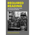 Required Reading: The Life of Everyday Texts in the British Empire - Hardcover