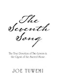 The Seventh Song: The True Devotion of Two Lovers in the Quest of the Sacred Stone - Hardcover
