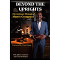 Beyond the Uprights: The Intimate Memoir of Mart匤 Gram疸ica - Paperback