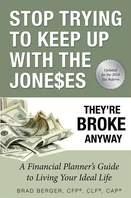 Stop Trying to Keep Up with the Joneses: They're Broke Anyway - Paperback