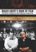 Roger Ebert's Book of Film: From Tolstoy to Tarantino, the Finest Writing from a Century of Film - Hardcover