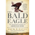 The Bald Eagle: The Improbable Journey of America's Bird - Paperback