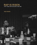 Sue Kwon: Rap Is Risen: New York Photographs 1988-2008 - Hardcover