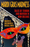 Mardi Gras Madness: Stories of Murder and Mayhem in New Orleans - Paperback