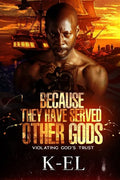 Because They Have Served Other Gods: Violating God's Trust - Paperback