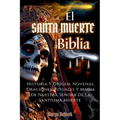 El Santa Muerte Biblia: Historia Y Origen, Novenas, Oraciones, Rituales Y Magia De Nuestra Señora De La Santísima Muerte(SPANISH EDITION) - Paperback