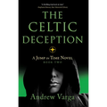The Celtic Deception: A Jump in Time Novel, Book Two - Hardcover