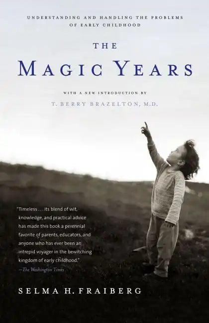 The Magic Years: Understanding and Handling the Problems of Early Childhood - Paperback
