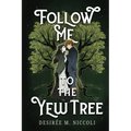 Follow Me to the Yew Tree - Paperback