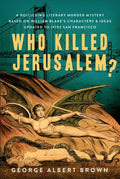 Who Killed Jerusalem?: A Rollicking Literary Murder Mystery Based on William Blake's Characters & Ideas Updated to 1970s San Francisco - Paperback