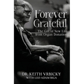 Forever Grateful: The Gift of New Life from Organ Donation - Paperback
