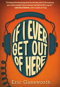 If I Ever Get Out of Here: A Novel with Paintings - Paperback