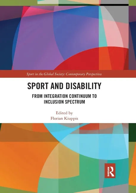 Sport and Disability: From Integration Continuum to Inclusion Spectrum - Paperback