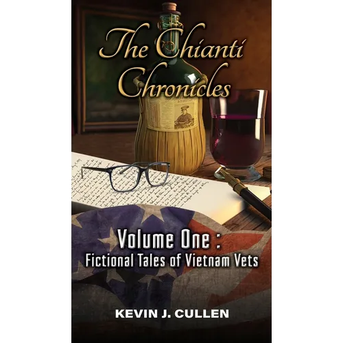 The Chianti Chronicles: Volume One - Tales of Vietnam Vets - Hardcover