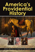 America's Providential History: Biblical Principles of Education, Government, Politics, Economics, and Family Life (Revised and Expanded Version) - Paperback