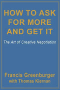 How to Ask for More and Get It: The Art of Creative Negotiation - Paperback