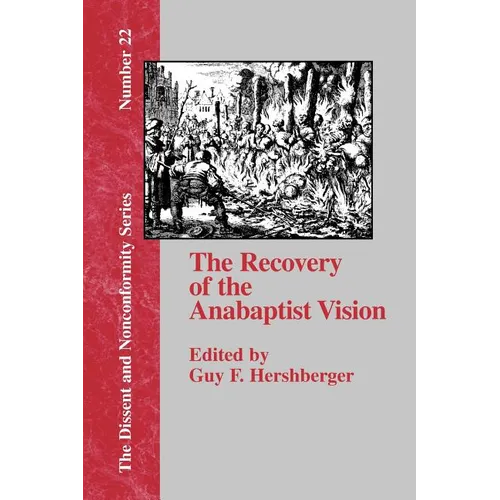 The Recovery of the Anabaptist Vision: A Sixtieth Anniversary Tribute to Harold S. Bender - Paperback