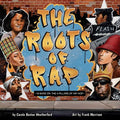 The Roots of Rap: 16 Bars on the 4 Pillars of Hip-Hop - Board Book