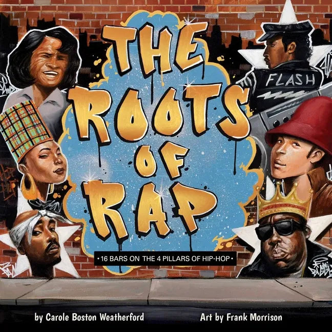 The Roots of Rap: 16 Bars on the 4 Pillars of Hip-Hop - Board Book