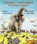 Stand Back, Said the Elephant, I'm Going to Sneeze! - Hardcover