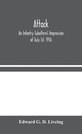 Attack: An Infantry Subaltern's Impression of July 1st, 1916 - Hardcover