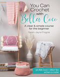 You Can Crochet with Bella Coco: A Clear & Simple Course for the Beginner - Paperback