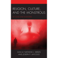 Religion, Culture, and the Monstrous: Of Gods and Monsters - Paperback