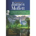 The Legacy of James Moffett: His Shaping Influence on Writing Studies, English Education, and the Teaching of English - Paperback