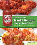 Cooking with Frank's Redhot Cayenne Pepper Sauce: Delicious Recipes That Bring the Heat - Paperback