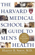 The Harvard Medical School Guide to Men's Health: Lessons from the Harvard Men's Health Studies - Paperback