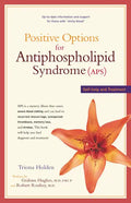 Positive Options for Antiphospholipid Syndrome (Aps): Self-Help and Treatment - Hardcover
