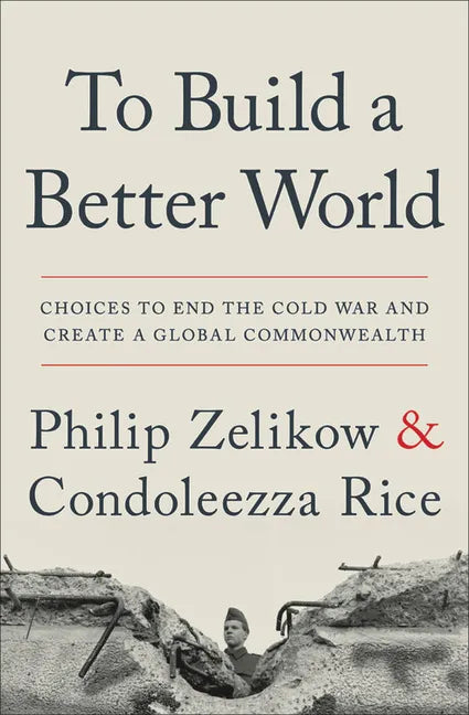 To Build a Better World: Choices to End the Cold War and Create a Global Commonwealth - Paperback
