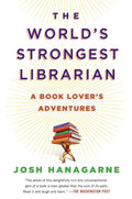 The World's Strongest Librarian: A Book Lover's Adventures - Paperback