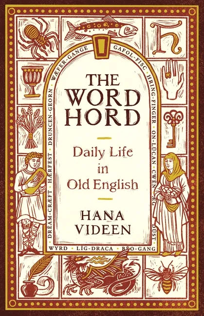 The Wordhord: Daily Life in Old English - Hardcover