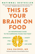 This Is Your Brain on Food: An Indispensable Guide to the Surprising Foods That Fight Depression, Anxiety, Ptsd, Ocd, Adhd, and More - Hardcover