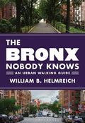 The Bronx Nobody Knows: An Urban Walking Guide - Paperback