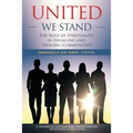 United We Stand: The Role of Spirituality in Engaging and Healing Communities - Paperback