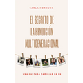 El Secreto de la Bendición Multigeneracional: Una Cultura Familiar de Fe - Paperback