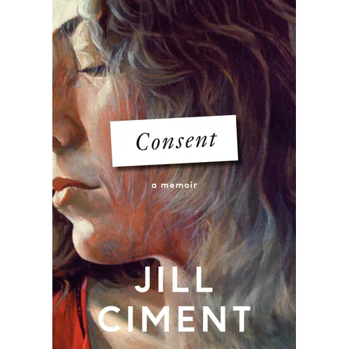 Consent: A Memoir - Hardcover