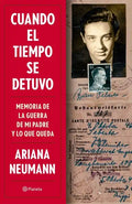 Cuando El Tiempo Se Detuvo: Memorias de la Guerra de Mi Padre Y Lo Que Queda / When Time Stopped: A Memoir of My Father's War and What Remains - Paperback