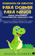 Colección de cuentos para dormir para niños: magos, dinosaurios, extraterrestres, dragones y más: cuentos cortos y meditación guiada para niños e infa - Paperback