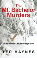 The Mt. Bachelor Murders - Paperback
