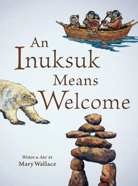 An Inuksuk Means Welcome - Paperback