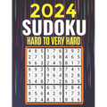 2024 Sudoku Puzzles: Hard to Very Hard Sudoku Puzzles with Solutions Suduko Books for Adults 2024. - Paperback
